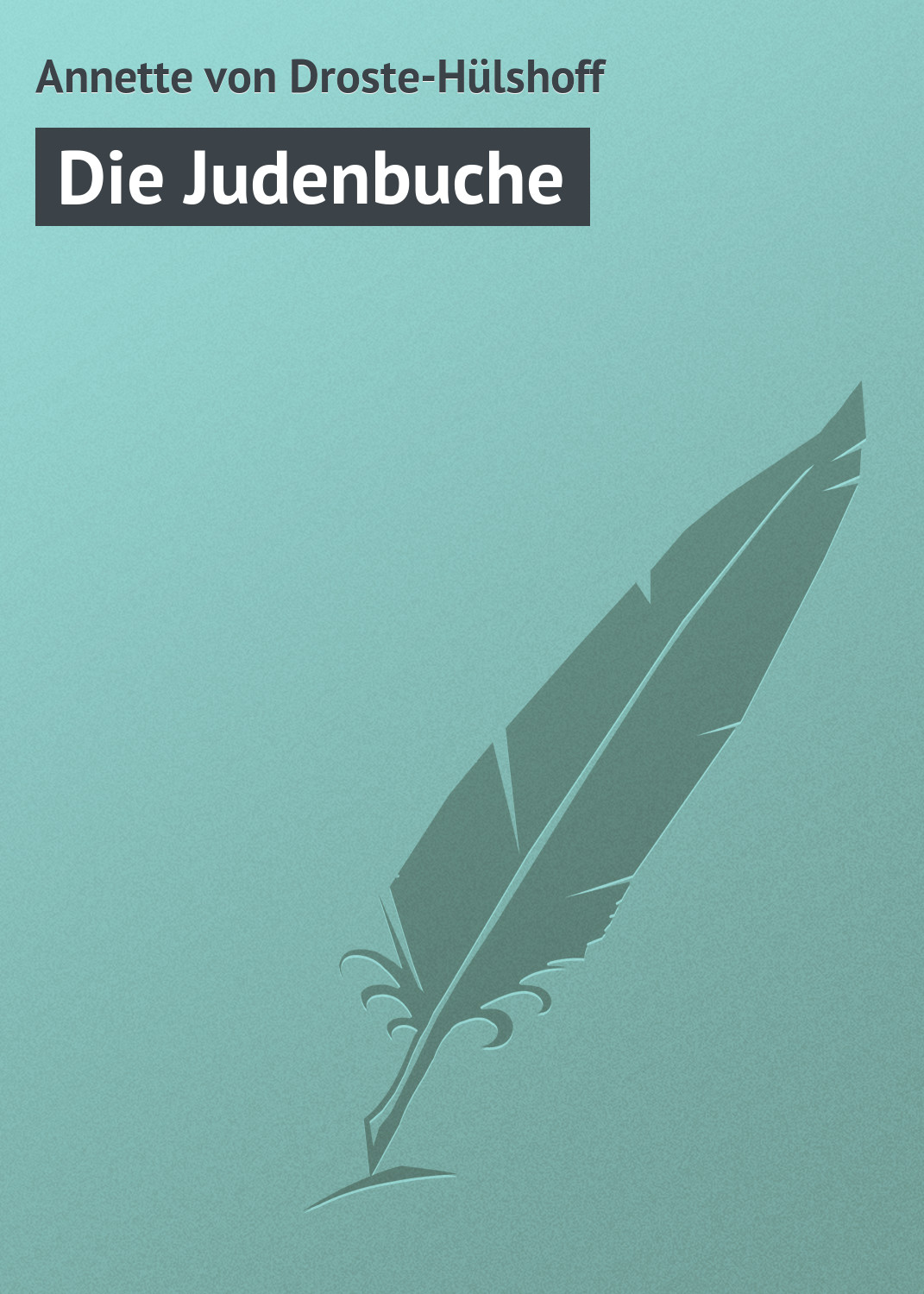 Книга Die Judenbuche из серии , созданная Annette von, может относится к жанру Зарубежная старинная литература, Зарубежная классика. Стоимость электронной книги Die Judenbuche с идентификатором 21105102 составляет 5.99 руб.
