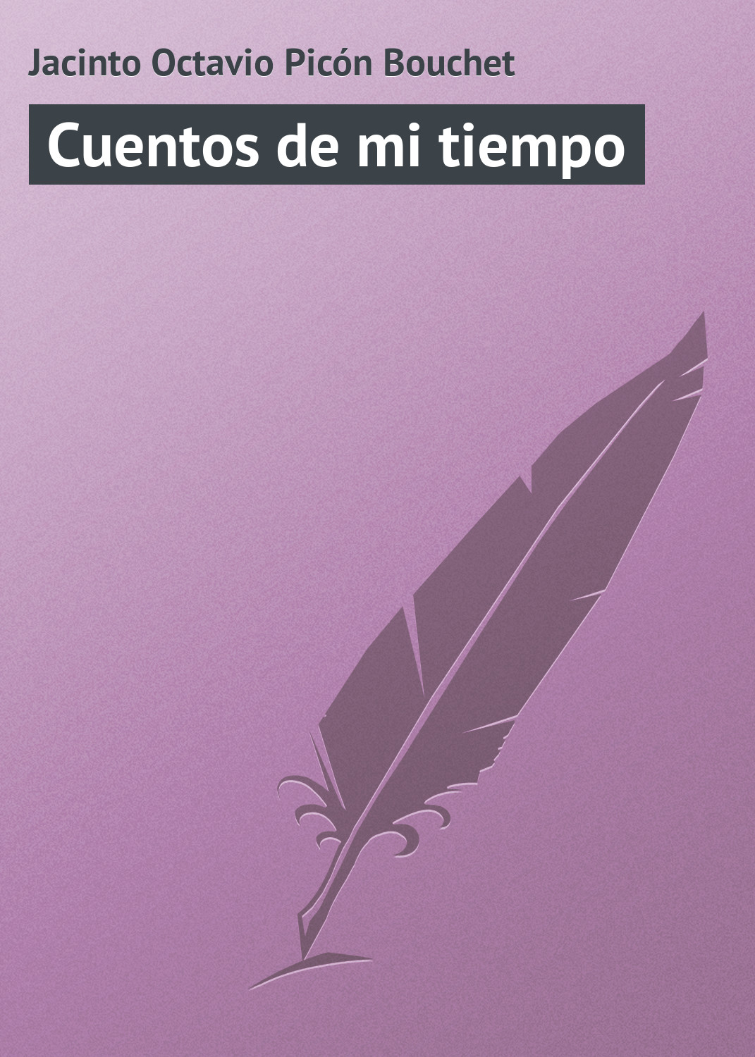 Книга Cuentos de mi tiempo из серии , созданная Jacinto Octavio, может относится к жанру Зарубежная старинная литература, Зарубежная классика. Стоимость электронной книги Cuentos de mi tiempo с идентификатором 21107806 составляет 5.99 руб.