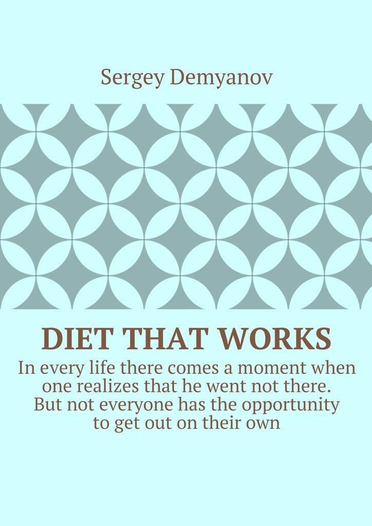 Книга Diet that works. In every life there comes a moment when one realizes that he went not there. But not everyone has the opportunity to get out on their own. из серии , созданная Sergey Demyanov, может относится к жанру Здоровье, Иностранные языки. Стоимость электронной книги Diet that works. In every life there comes a moment when one realizes that he went not there. But not everyone has the opportunity to get out on their own. с идентификатором 21200209 составляет 200.00 руб.