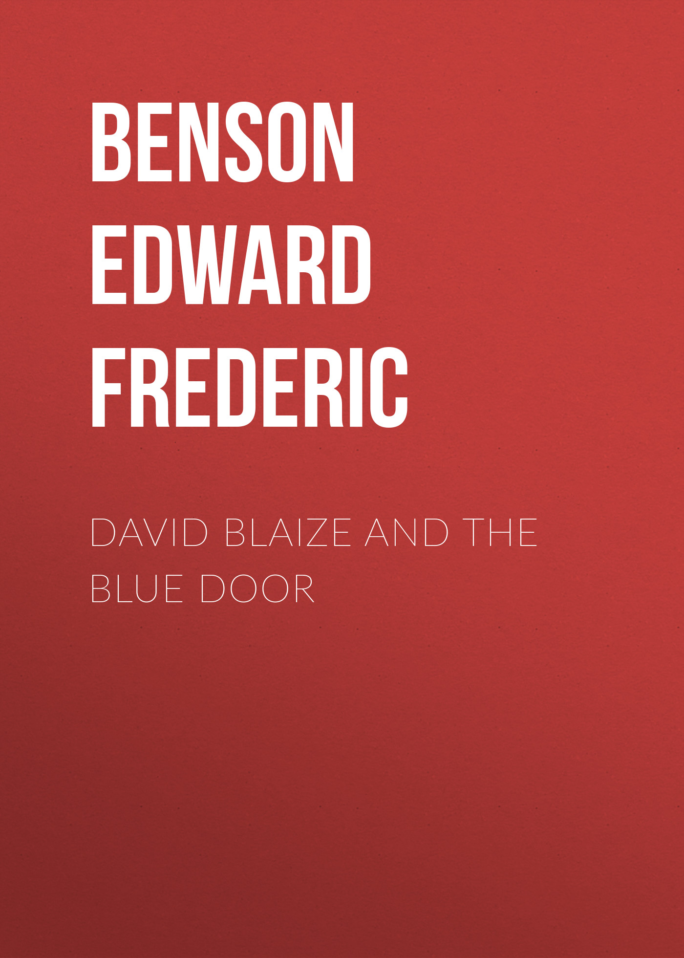 Книга David Blaize and the Blue Door из серии , созданная Edward Benson, может относится к жанру Зарубежная классика. Стоимость электронной книги David Blaize and the Blue Door с идентификатором 23148507 составляет 0 руб.