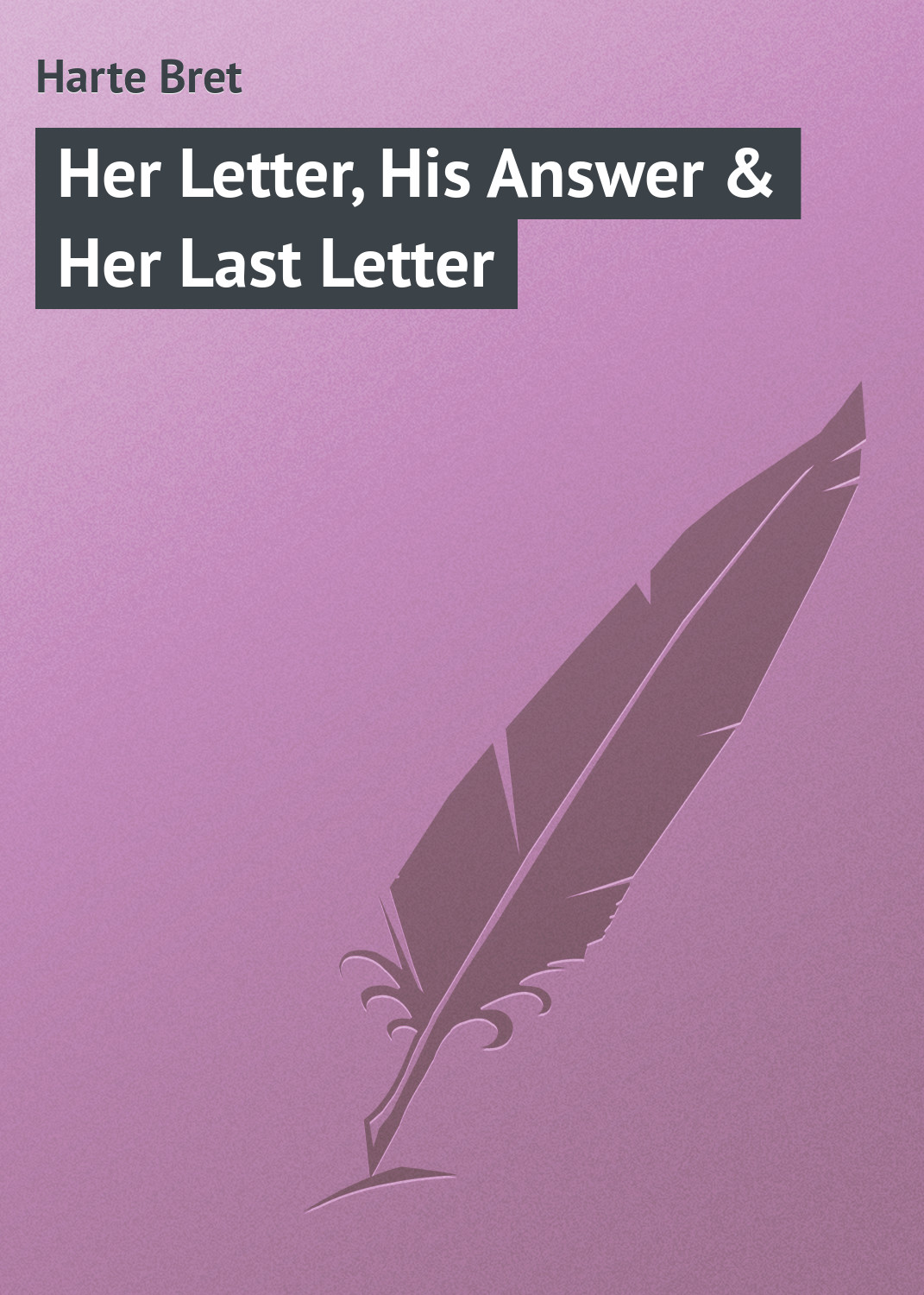 Her Letter, His Answer&Her Last Letter
