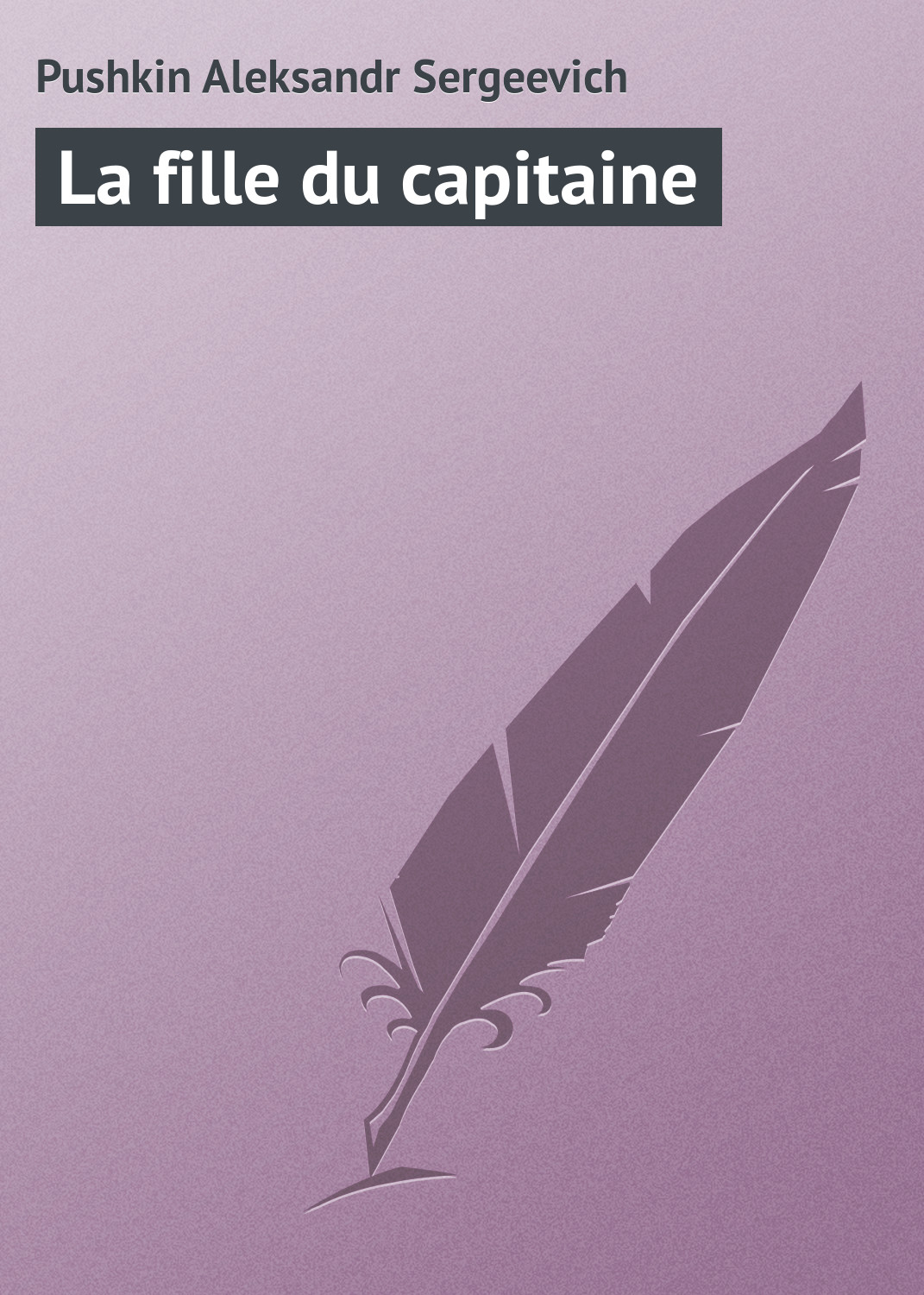 Книга La fille du capitaine из серии , созданная Aleksandr Pushkin, может относится к жанру Русская классика. Стоимость электронной книги La fille du capitaine с идентификатором 23155203 составляет 5.99 руб.
