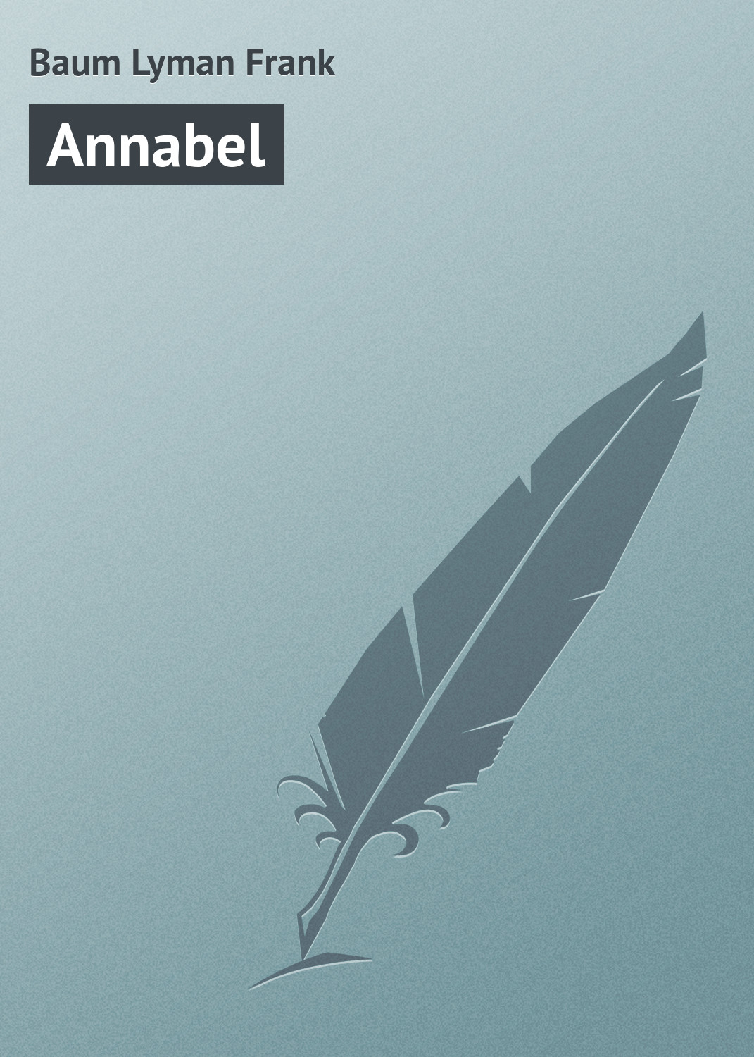Книга Annabel из серии , созданная Lyman Baum, может относится к жанру Иностранные языки, Зарубежная классика. Стоимость электронной книги Annabel с идентификатором 23161603 составляет 5.99 руб.