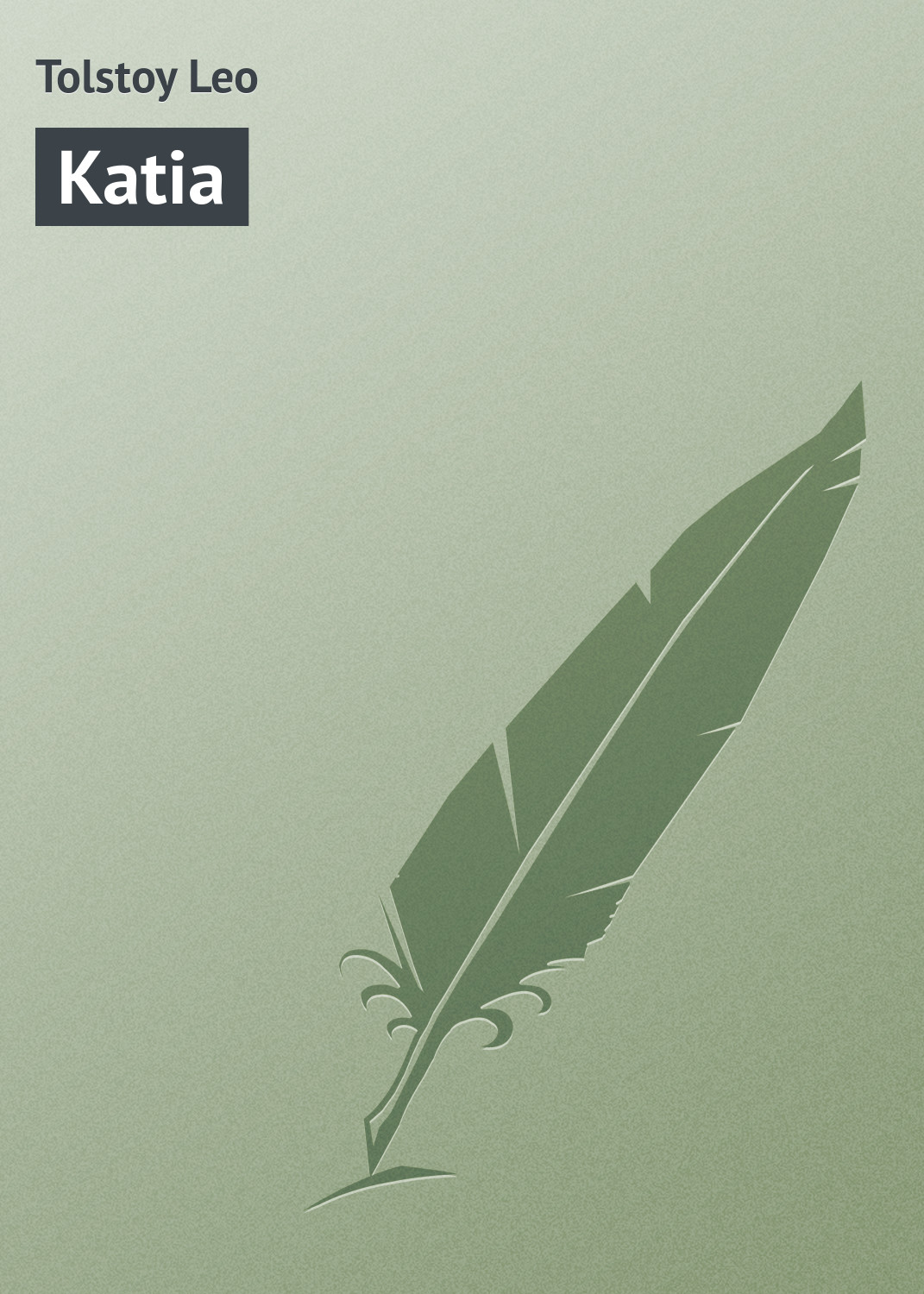 Книга Katia из серии , созданная Leo Tolstoy, может относится к жанру Иностранные языки, Русская классика. Стоимость электронной книги Katia с идентификатором 23162203 составляет 5.99 руб.