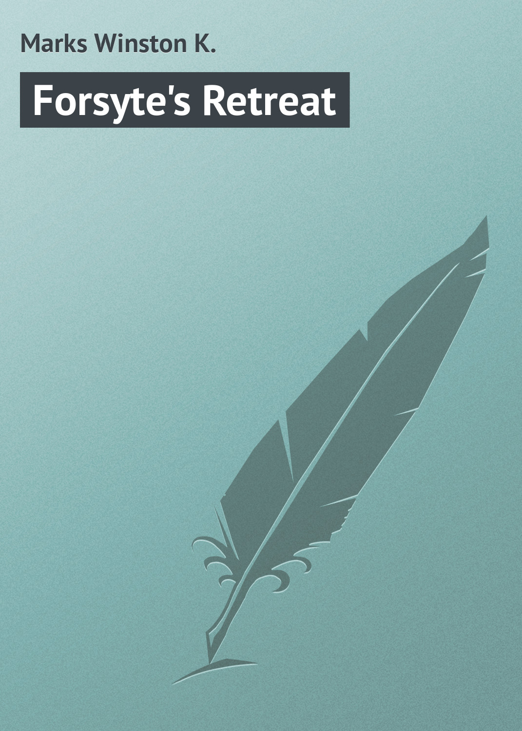 Книга Forsyte's Retreat из серии , созданная Winston Marks, может относится к жанру Иностранные языки, Зарубежная классика. Стоимость электронной книги Forsyte's Retreat с идентификатором 23165907 составляет 5.99 руб.