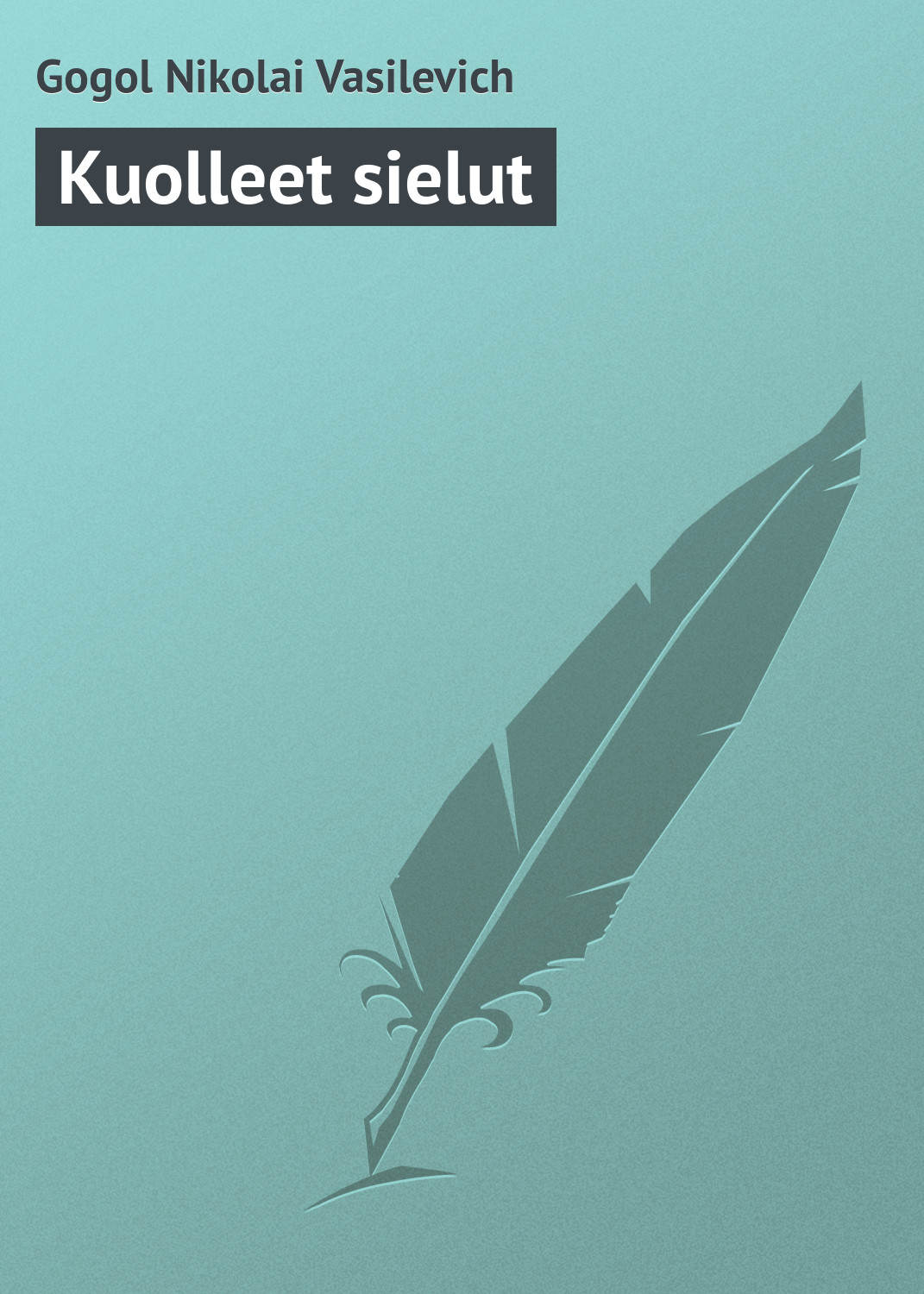 Книга Kuolleet sielut из серии , созданная Nikolai Gogol, может относится к жанру Зарубежная классика. Стоимость электронной книги Kuolleet sielut с идентификатором 23166603 составляет 5.99 руб.