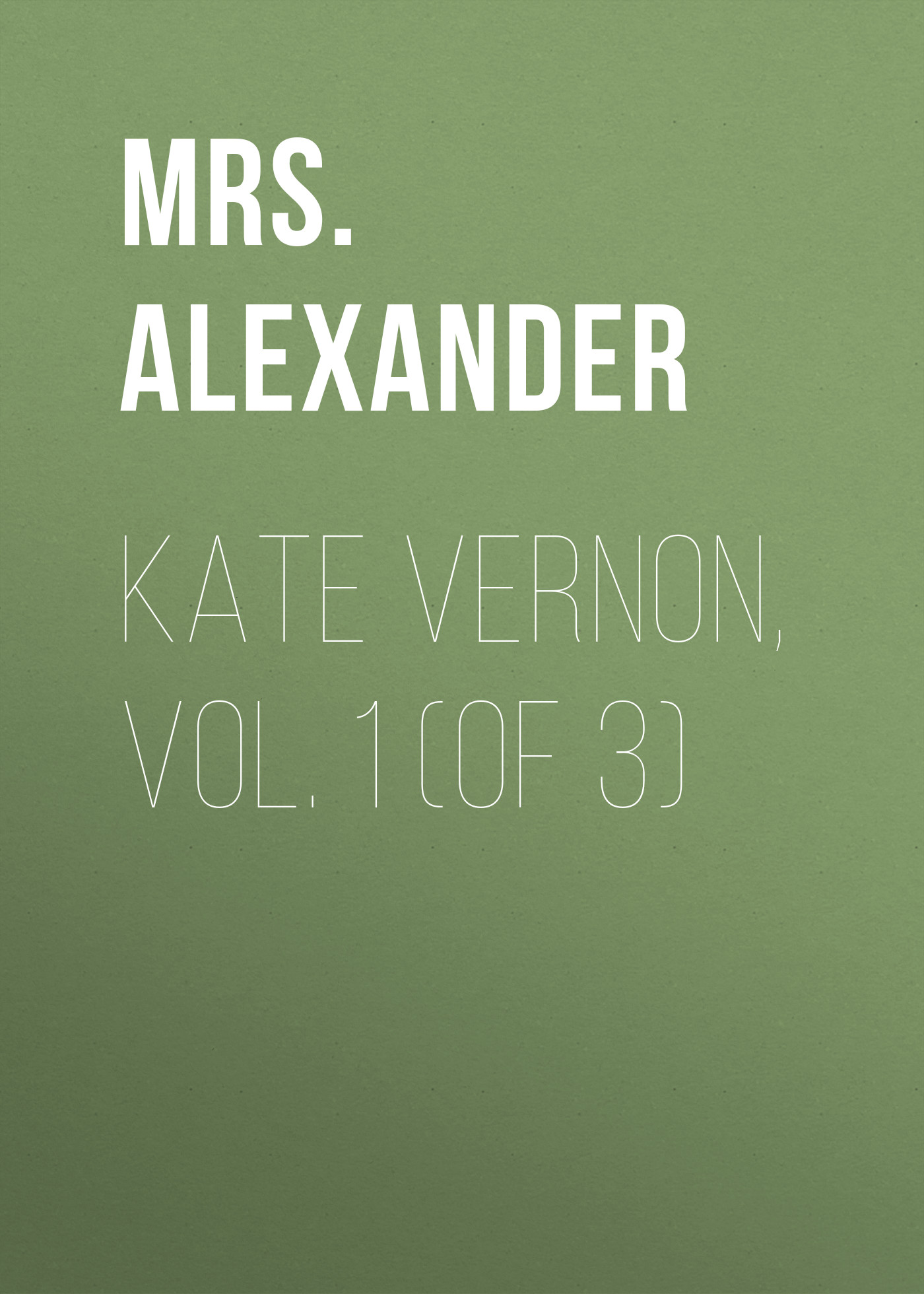 Kate Vernon, Vol. 1 (of 3)