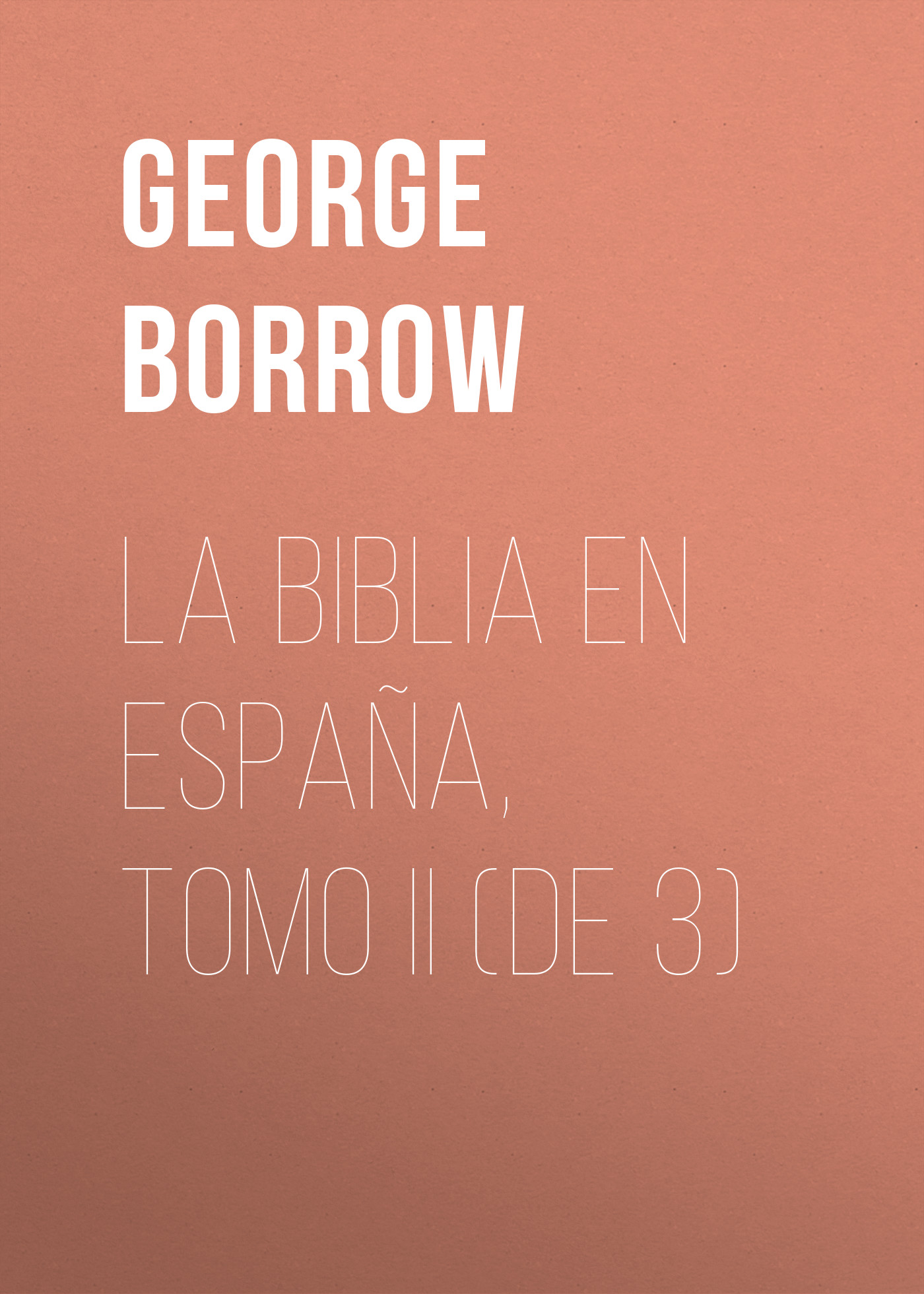 La Biblia en España, Tomo II (de 3)