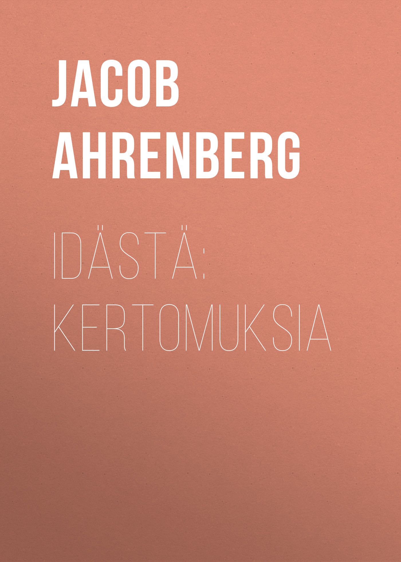 Книга Idästä: Kertomuksia из серии , созданная Jacob Ahrenberg, может относится к жанру Зарубежная старинная литература, Зарубежная классика. Стоимость электронной книги Idästä: Kertomuksia с идентификатором 24175204 составляет 0 руб.