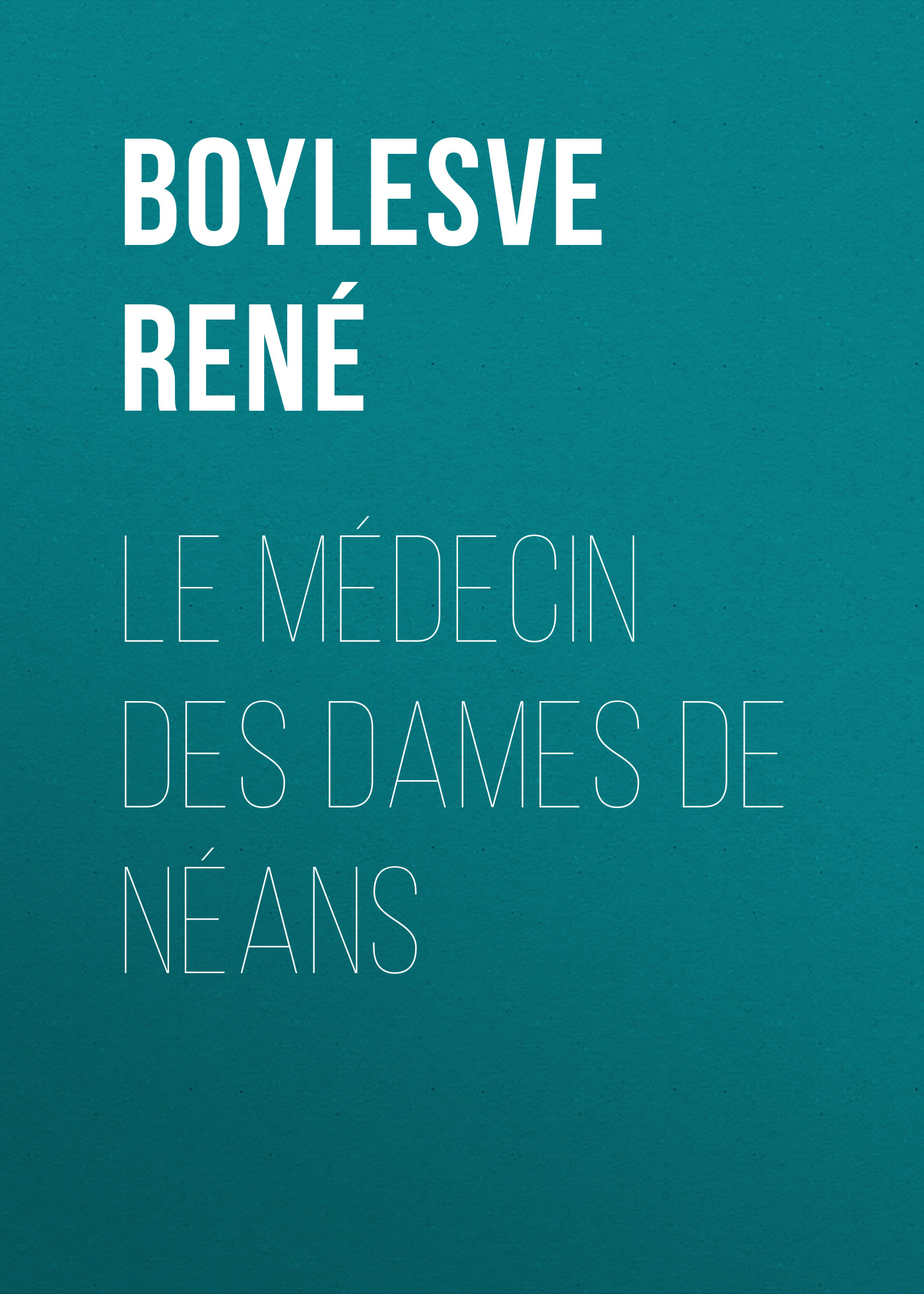 Книга Le Médecin des Dames de Néans из серии , созданная René Boylesve, может относится к жанру Зарубежная старинная литература, Зарубежная классика. Стоимость электронной книги Le Médecin des Dames de Néans с идентификатором 24179604 составляет 0.90 руб.