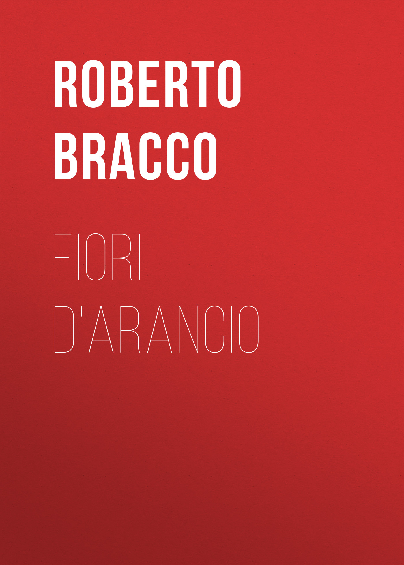 Книга Fiori d'arancio из серии , созданная Roberto Bracco, может относится к жанру Зарубежная старинная литература, Зарубежная классика, Зарубежная драматургия. Стоимость электронной книги Fiori d'arancio с идентификатором 24179700 составляет 0.90 руб.