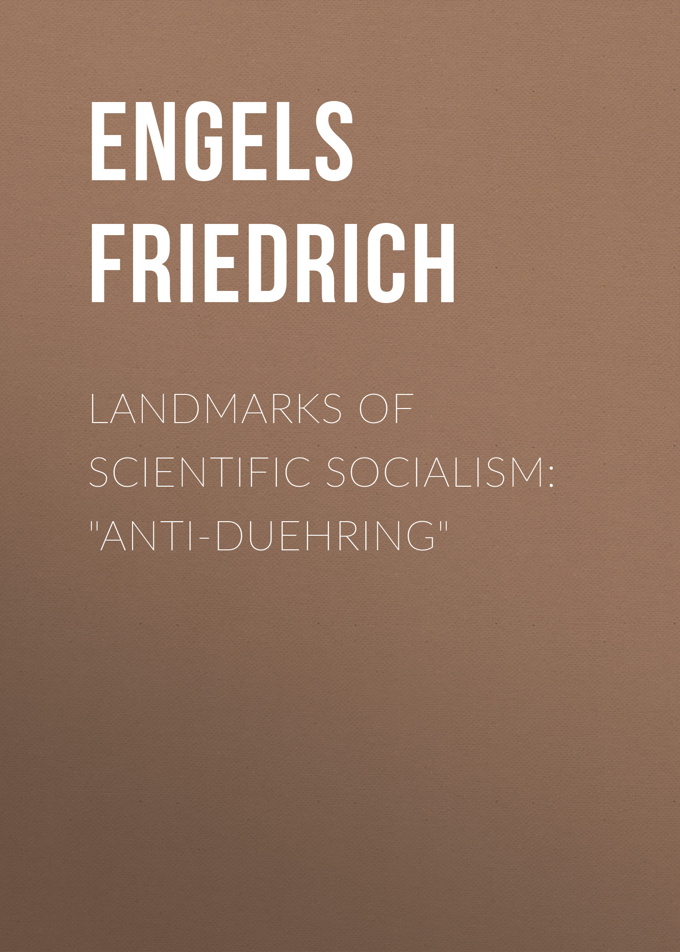 Landmarks of Scientific Socialism:"Anti-Duehring"