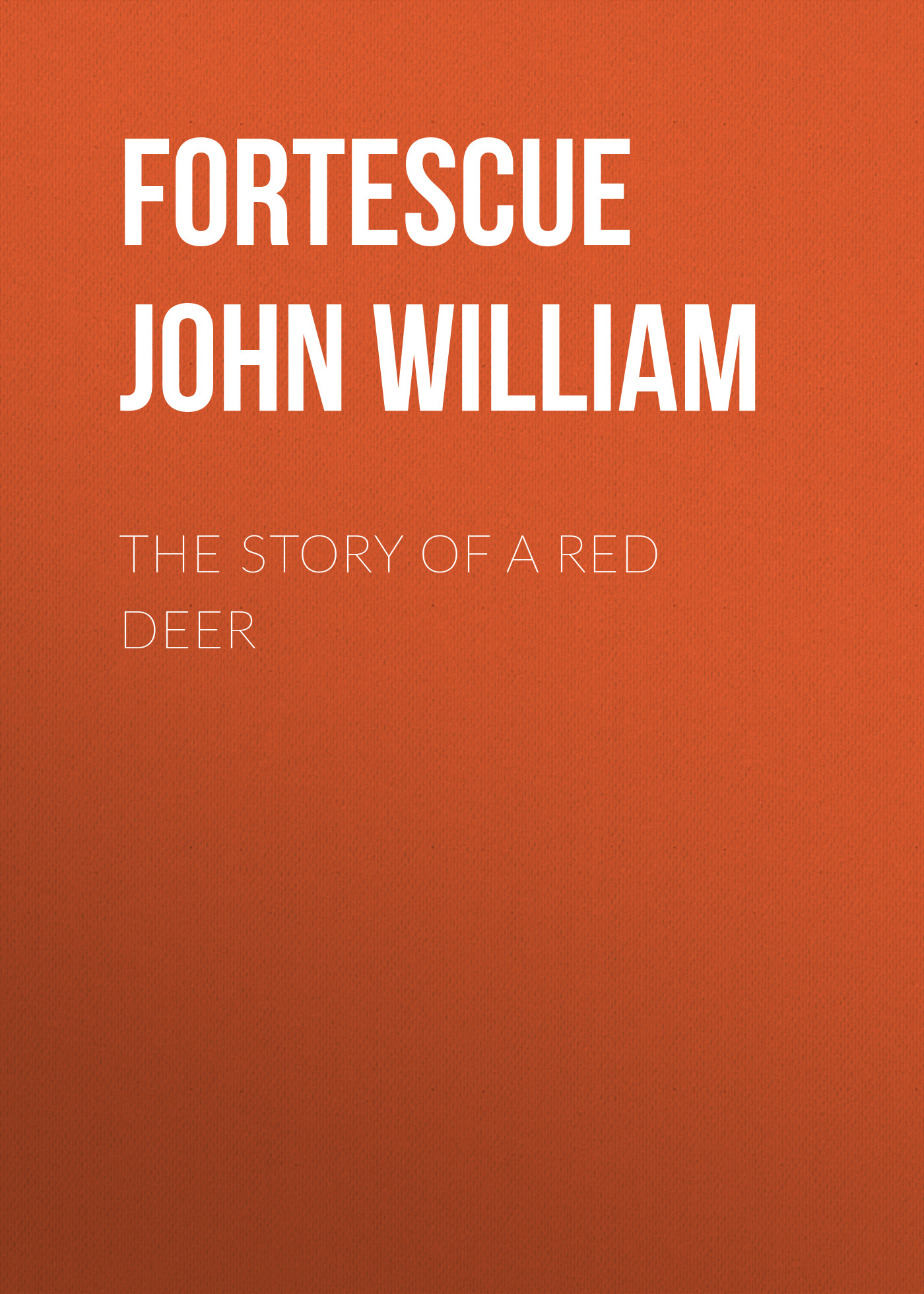Книга The Story of a Red Deer из серии , созданная John Fortescue, может относится к жанру Природа и животные, Зарубежная старинная литература, Зарубежная классика, Детская проза. Стоимость книги The Story of a Red Deer  с идентификатором 24726505 составляет 0 руб.
