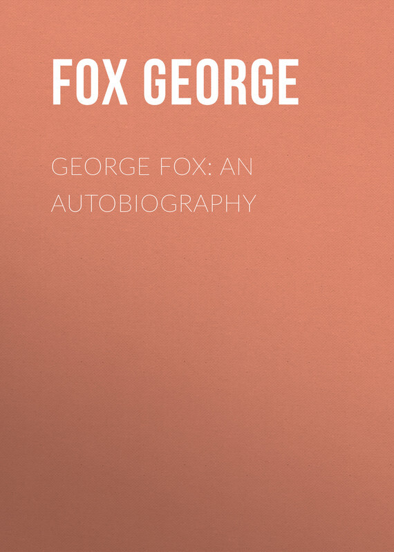 Книга George Fox: An Autobiography из серии , созданная George Fox, может относится к жанру Зарубежная старинная литература, Зарубежная классика, Биографии и Мемуары. Стоимость электронной книги George Fox: An Autobiography с идентификатором 24727401 составляет 0 руб.