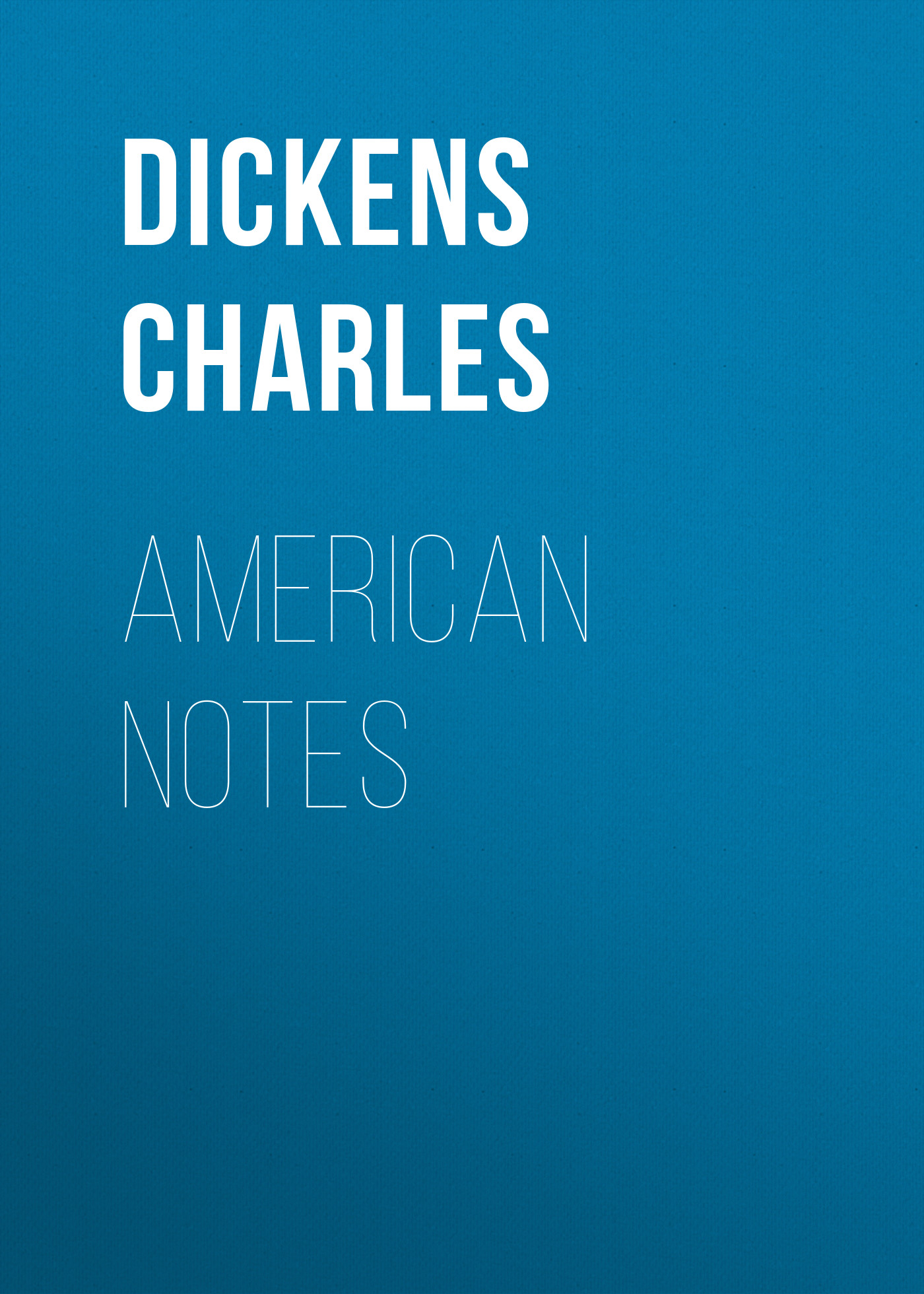 Книга American Notes из серии , созданная Чарльз Диккенс, может относится к жанру Зарубежная старинная литература, Зарубежная классика. Стоимость электронной книги American Notes с идентификатором 25092604 составляет 0 руб.