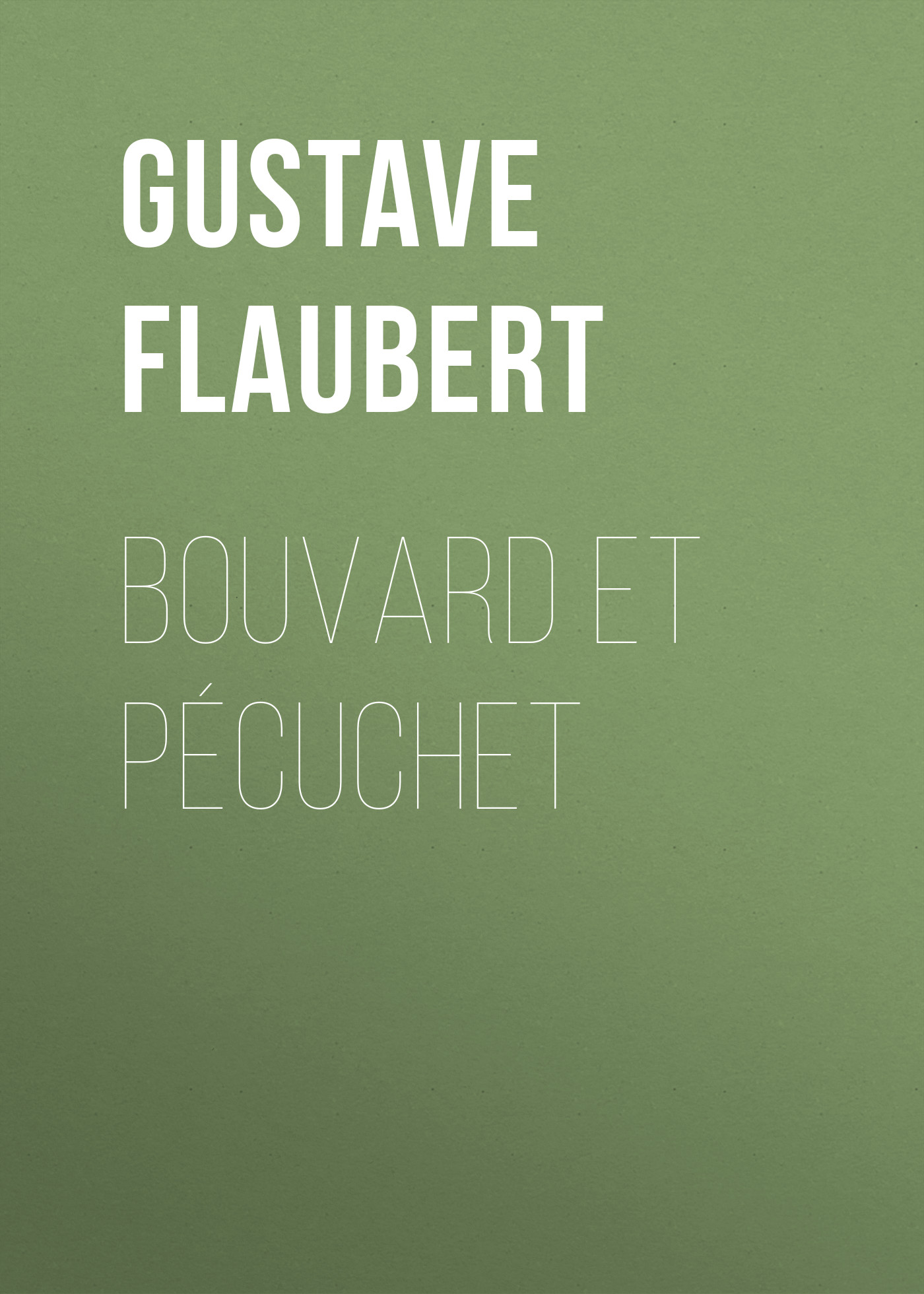 Книга Bouvard et Pécuchet из серии , созданная Gustave Flaubert, может относится к жанру Зарубежная старинная литература, Зарубежная классика. Стоимость электронной книги Bouvard et Pécuchet с идентификатором 25202407 составляет 0 руб.