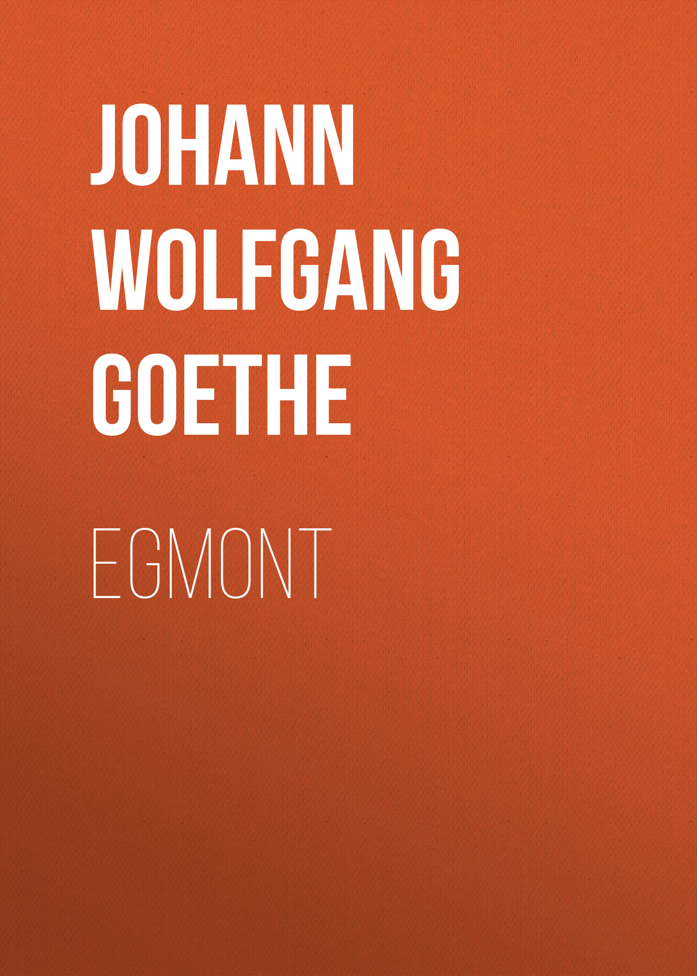 Книга Egmont из серии , созданная Johann von Goethe, может относится к жанру Зарубежная старинная литература, Зарубежная классика. Стоимость электронной книги Egmont с идентификатором 25203007 составляет 0 руб.