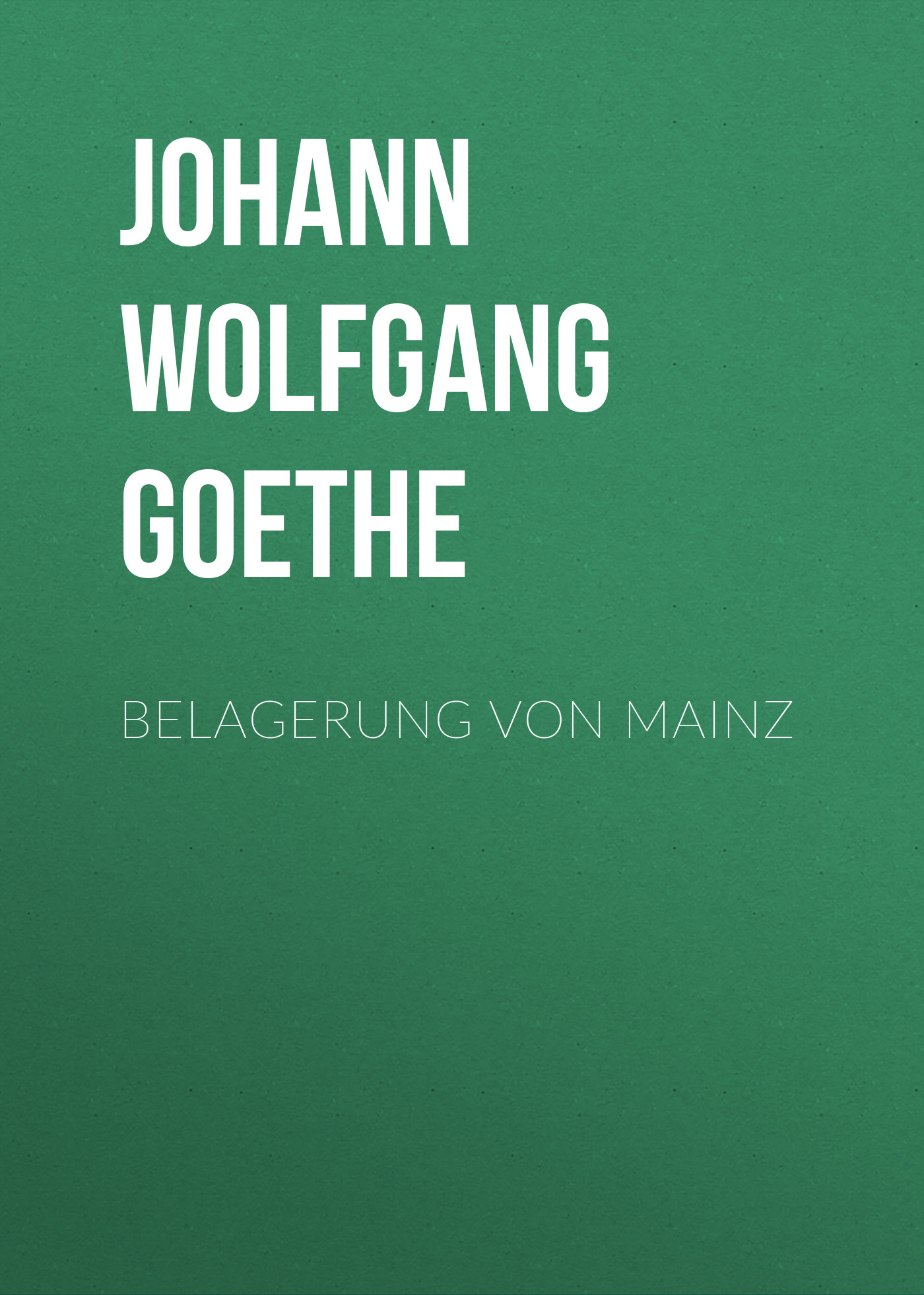 Книга Belagerung von Mainz из серии , созданная Johann von Goethe, может относится к жанру Зарубежная старинная литература, Зарубежная классика. Стоимость электронной книги Belagerung von Mainz с идентификатором 25203207 составляет 0 руб.