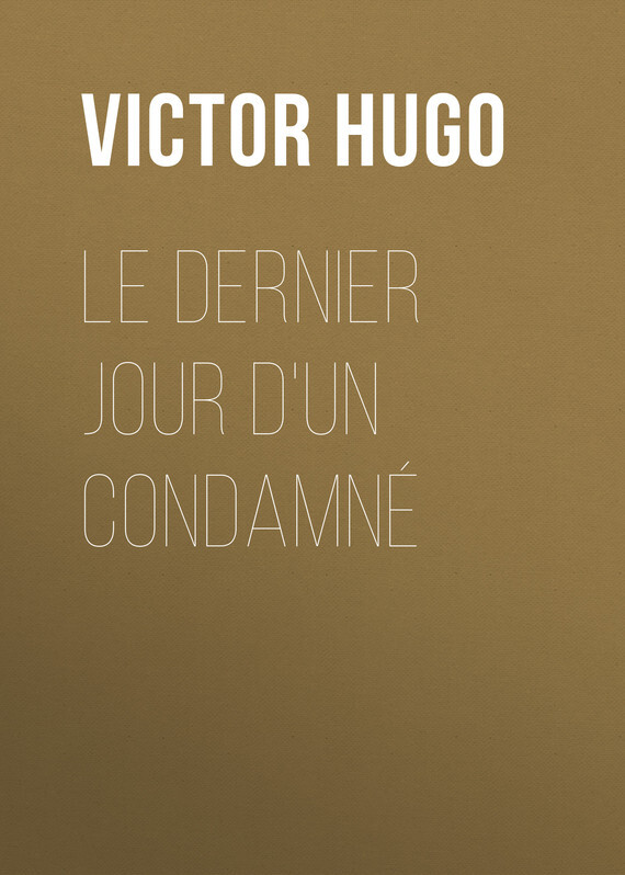 Книга Le Dernier Jour d'un Condamné из серии , созданная Victor Hugo, может относится к жанру Литература 19 века, Зарубежная старинная литература, Зарубежная классика. Стоимость электронной книги Le Dernier Jour d'un Condamné с идентификатором 25228404 составляет 0 руб.