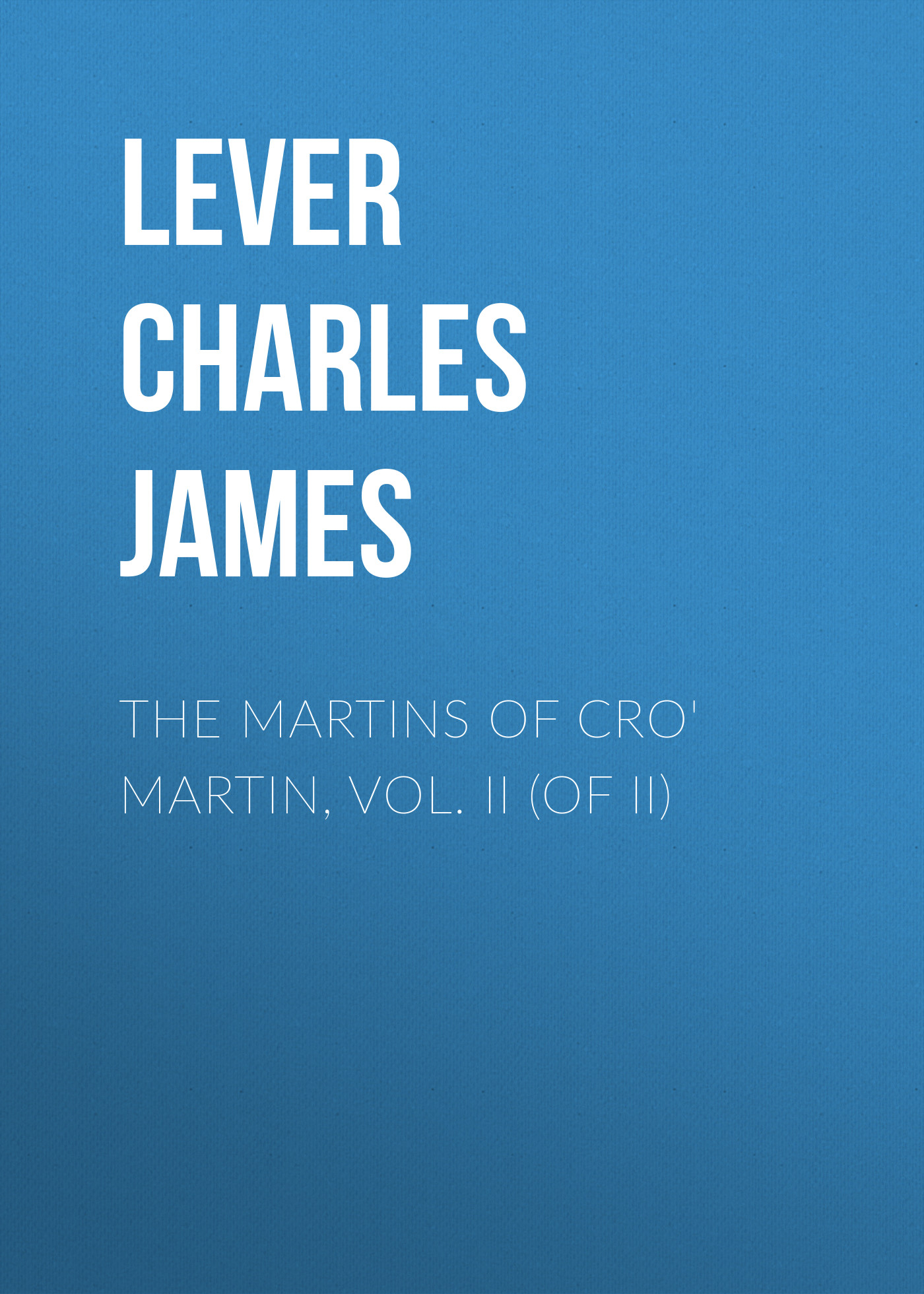 The Martins Of Cro'Martin, Vol. II (of II)
