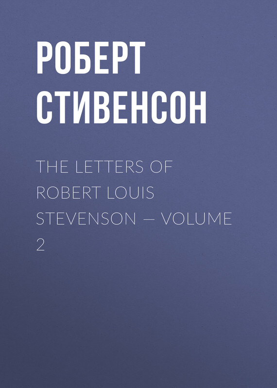 The Letters of Robert Louis Stevenson— Volume 2