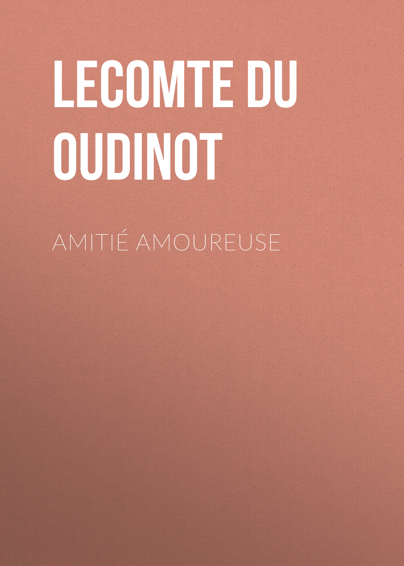 Книга Amitié amoureuse из серии , созданная Hermine Lecomte du Noüy, может относится к жанру Литература 19 века, Зарубежная старинная литература, Зарубежная классика. Стоимость электронной книги Amitié amoureuse с идентификатором 25476607 составляет 0 руб.