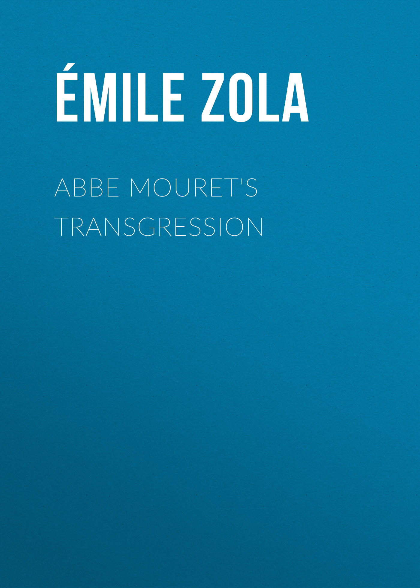 Книга Abbe Mouret's Transgression из серии , созданная Émile Zola, может относится к жанру Литература 19 века, Зарубежная старинная литература, Зарубежная классика. Стоимость электронной книги Abbe Mouret's Transgression с идентификатором 25559708 составляет 0 руб.