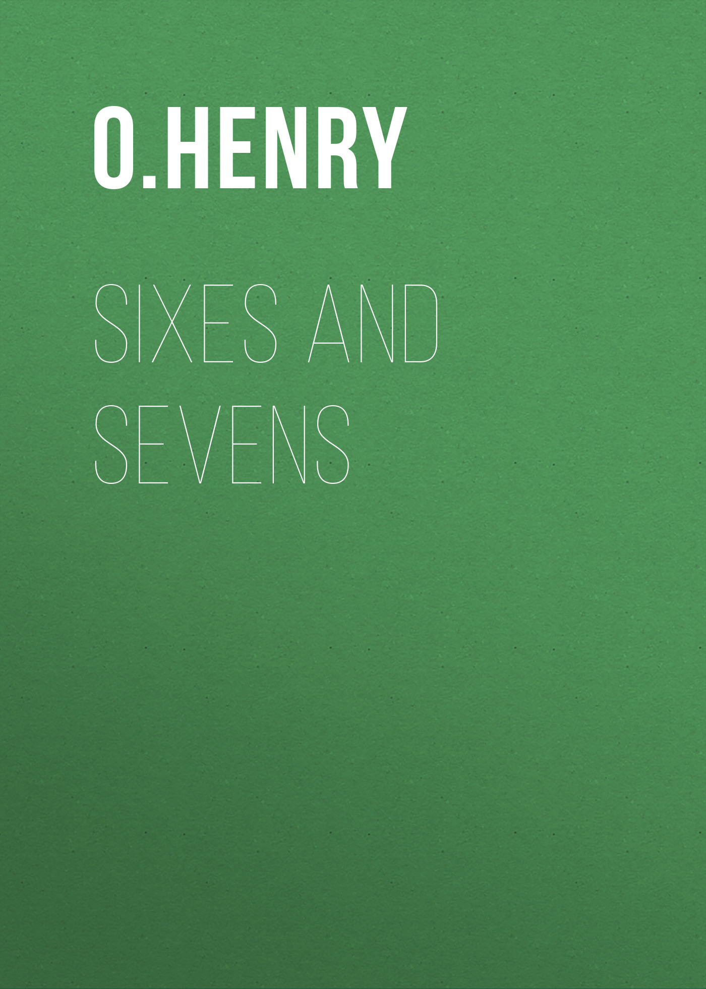 Книга Sixes and Sevens из серии , созданная O. Henry, может относится к жанру Литература 20 века, Зарубежная классика. Стоимость электронной книги Sixes and Sevens с идентификатором 25560108 составляет 0 руб.
