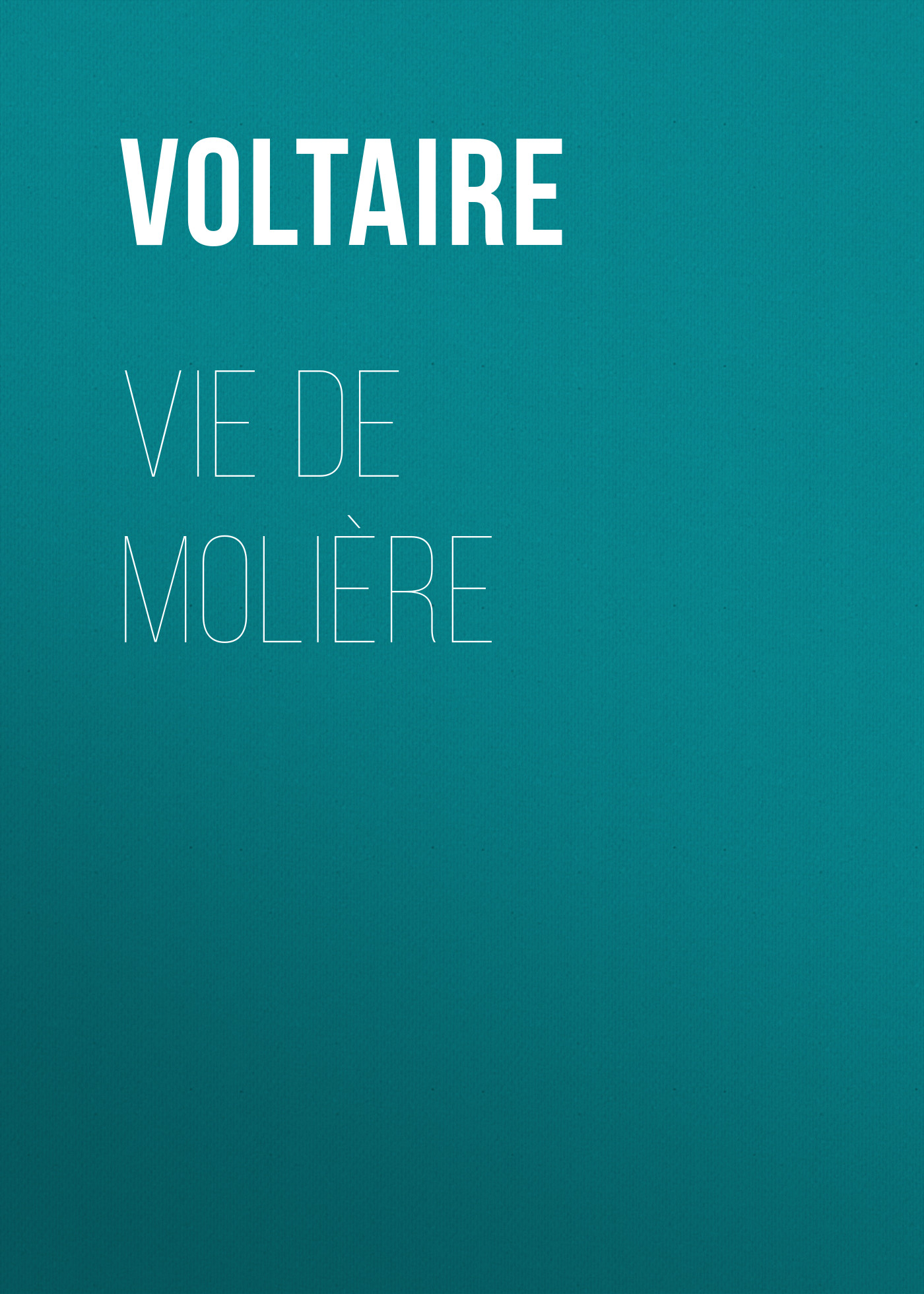 Книга Vie de Molière из серии , созданная  Voltaire, может относится к жанру Литература 18 века, Зарубежная классика. Стоимость электронной книги Vie de Molière с идентификатором 25560308 составляет 0 руб.