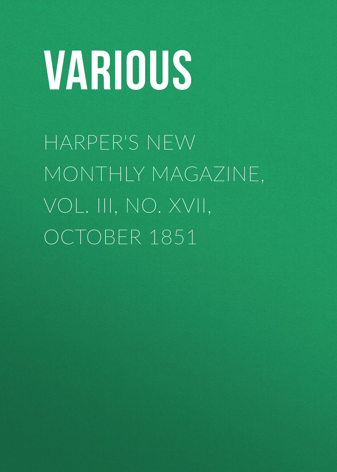 Книга Harper's New Monthly Magazine, Vol. III, No. XVII, October 1851 из серии , созданная  Various, может относится к жанру Журналы, Зарубежная образовательная литература. Стоимость электронной книги Harper's New Monthly Magazine, Vol. III, No. XVII, October 1851 с идентификатором 25714804 составляет 0 руб.