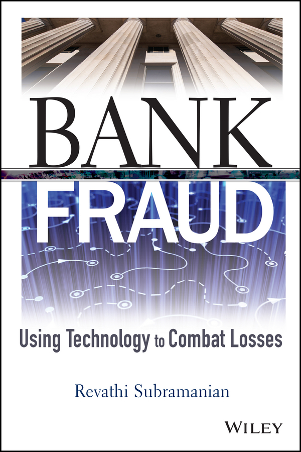 Bank Fraud. Using Technology to Combat Losses