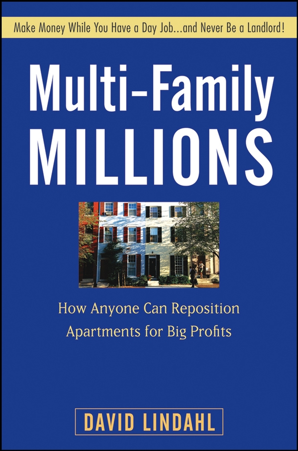 Multi-Family Millions. How Anyone Can Reposition Apartments for Big Profits