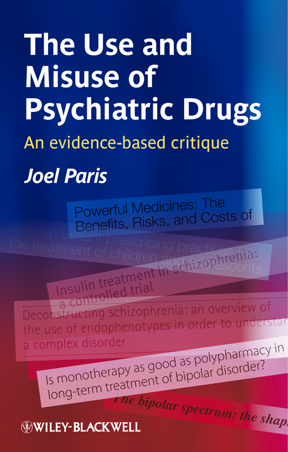 The Use and Misuse of Psychiatric Drugs. An Evidence-Based Critique