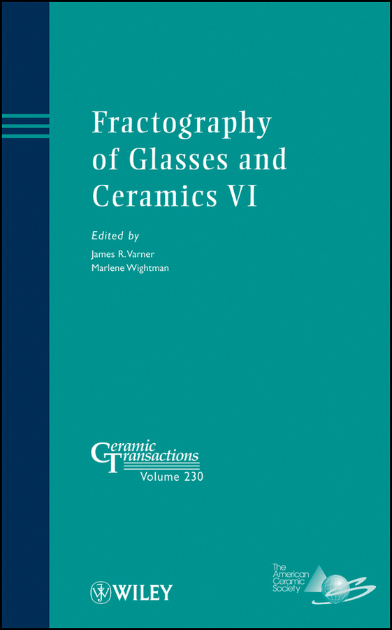 Fractography of Glasses and Ceramics VI