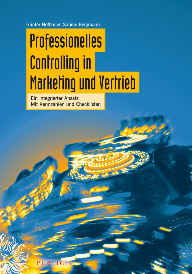 Professionelles Controlling in Marketing und Vertrieb. Ein integrierter Ansatz