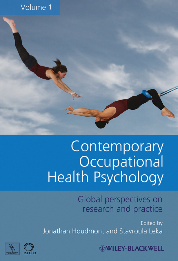 Contemporary Occupational Health Psychology. Global Perspectives on Research and Practice, Volume 1