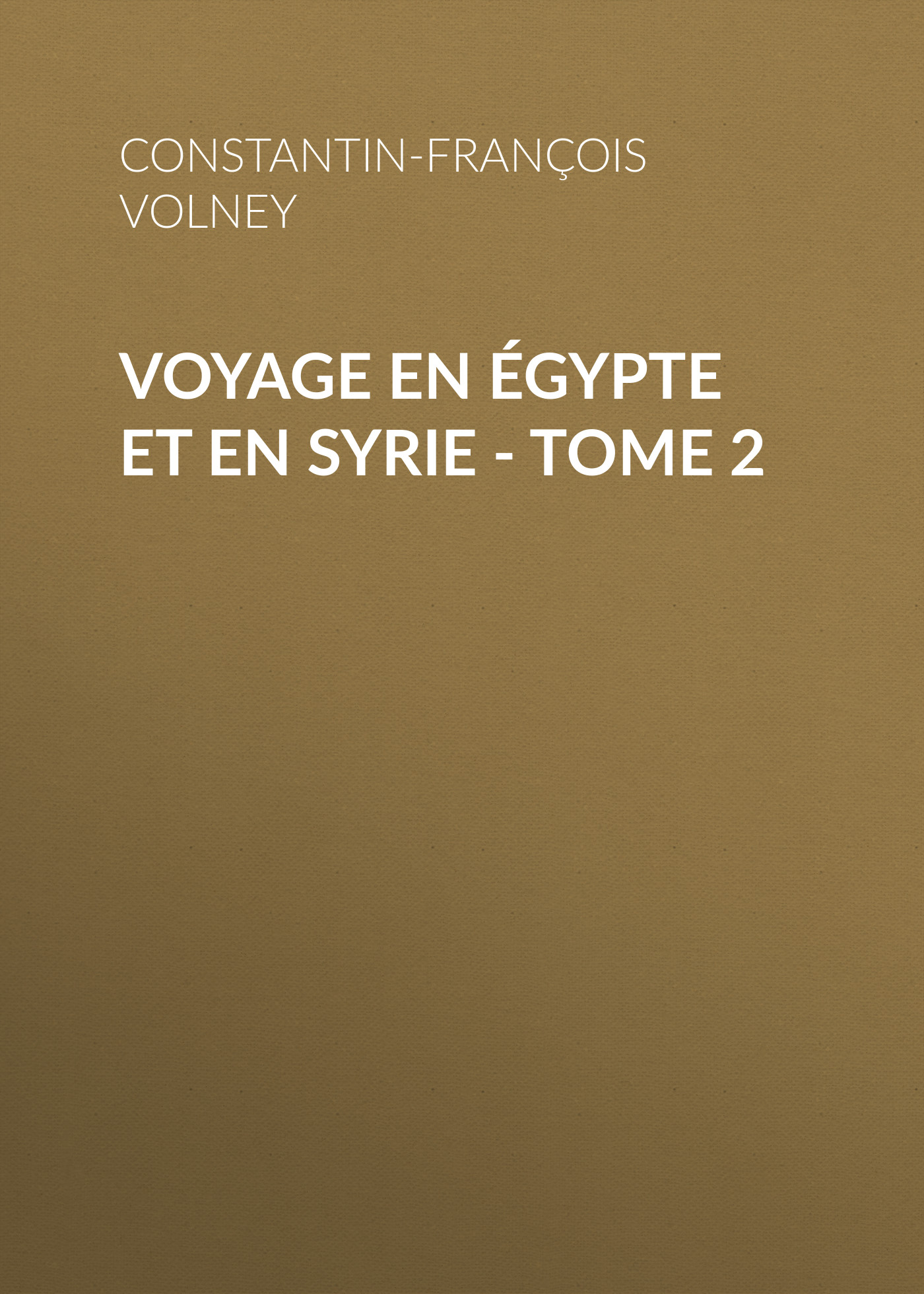 Voyage enÉgypte et en Syrie - Tome 2