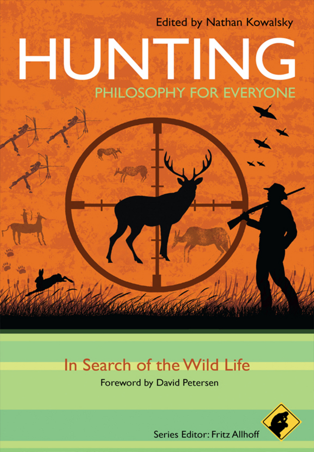 Hunting - Philosophy for Everyone. In Search of the Wild Life