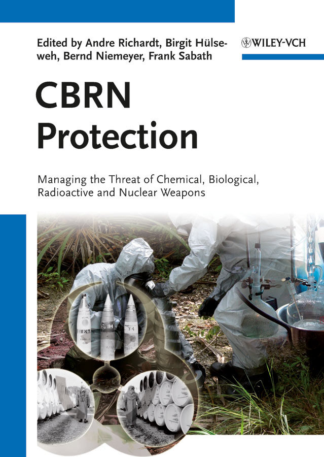 CBRN Protection. Managing the Threat of Chemical, Biological, Radioactive and Nuclear Weapons