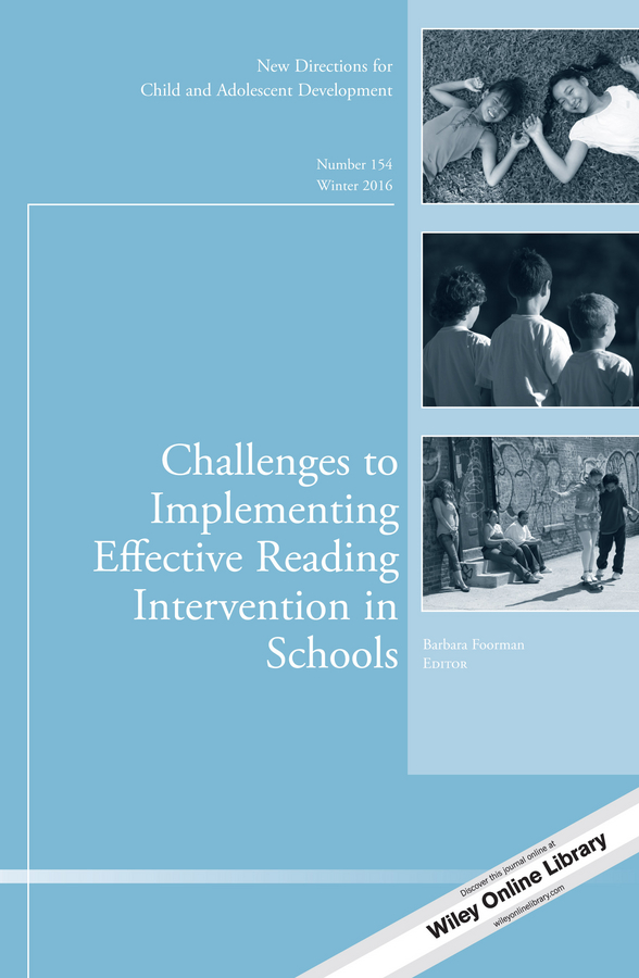 Challenges to Implementing Effective Reading Intervention in Schools. New Directions for Child and Adolescent Development, Number 154