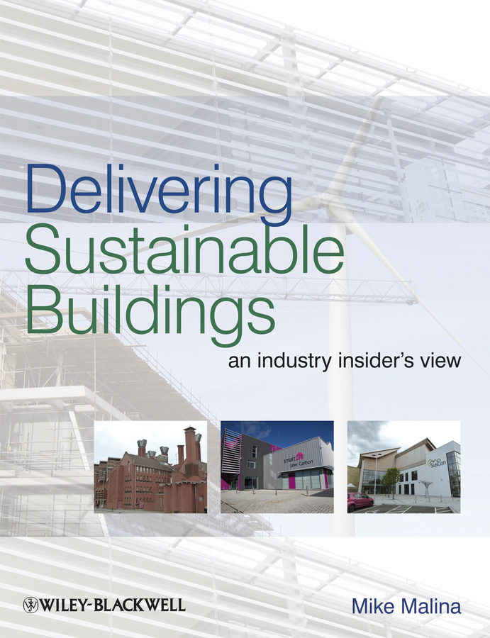 Delivering Sustainable Buildings. An Industry Insider's View