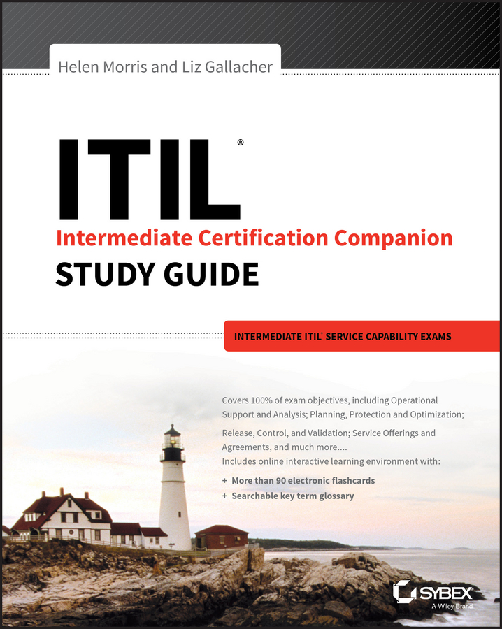 ITIL Intermediate Certification Companion Study Guide. Intermediate ITIL Service Capability Exams