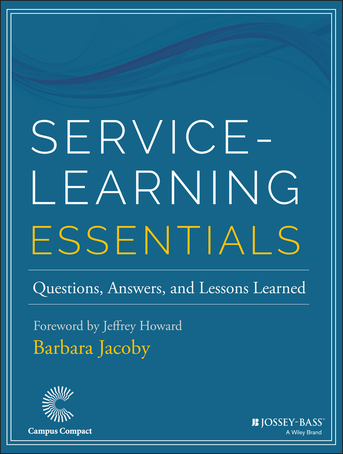 Service-Learning Essentials. Questions, Answers, and Lessons Learned