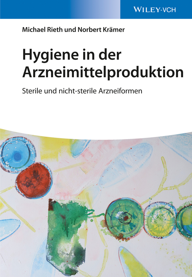 Hygiene in der Arzneimittelproduktion. Sterile und nicht-sterile Arzneiformen