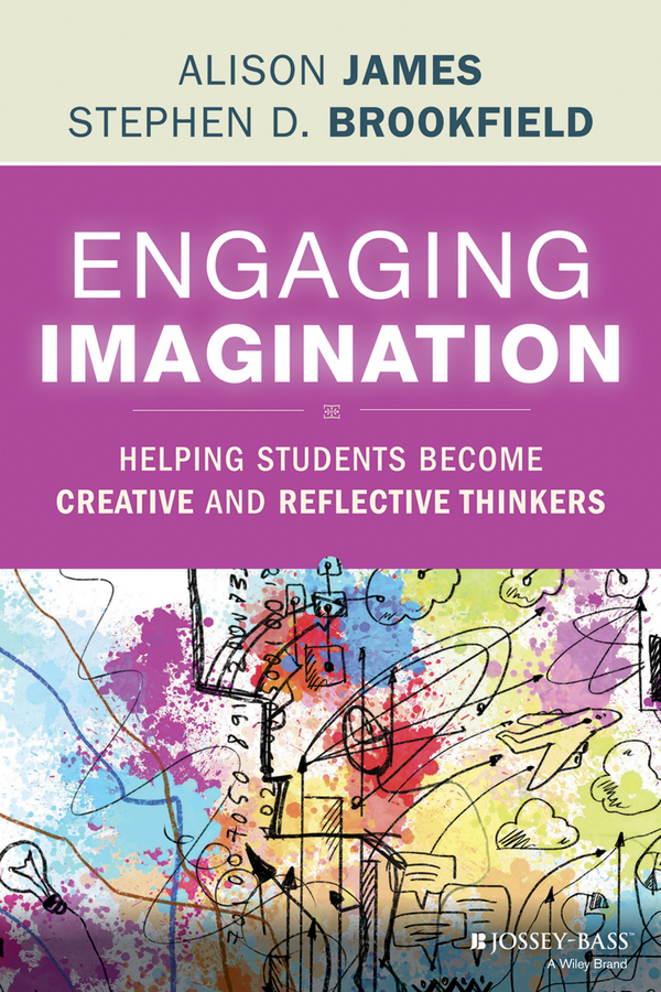 Engaging Imagination. Helping Students Become Creative and Reflective Thinkers