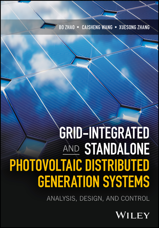 Grid-Integrated and Standalone Photovoltaic Distributed Generation Systems. Analysis, Design, and Control