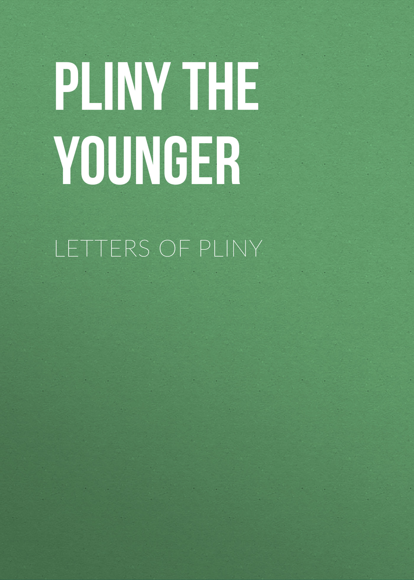 Книга Letters of Pliny из серии , созданная  Pliny the Younger, может относится к жанру Биографии и Мемуары, Зарубежная старинная литература. Стоимость электронной книги Letters of Pliny с идентификатором 34841206 составляет 0 руб.