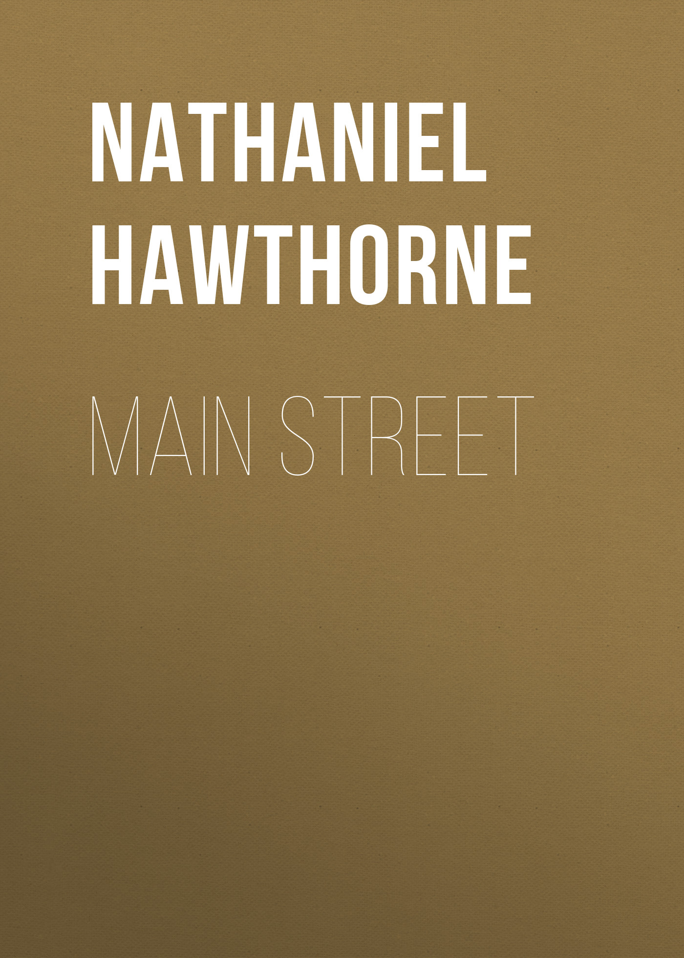 Книга Main Street из серии , созданная Nathaniel Hawthorne, может относится к жанру Историческая фантастика, Исторические приключения. Стоимость электронной книги Main Street с идентификатором 34842302 составляет 0 руб.