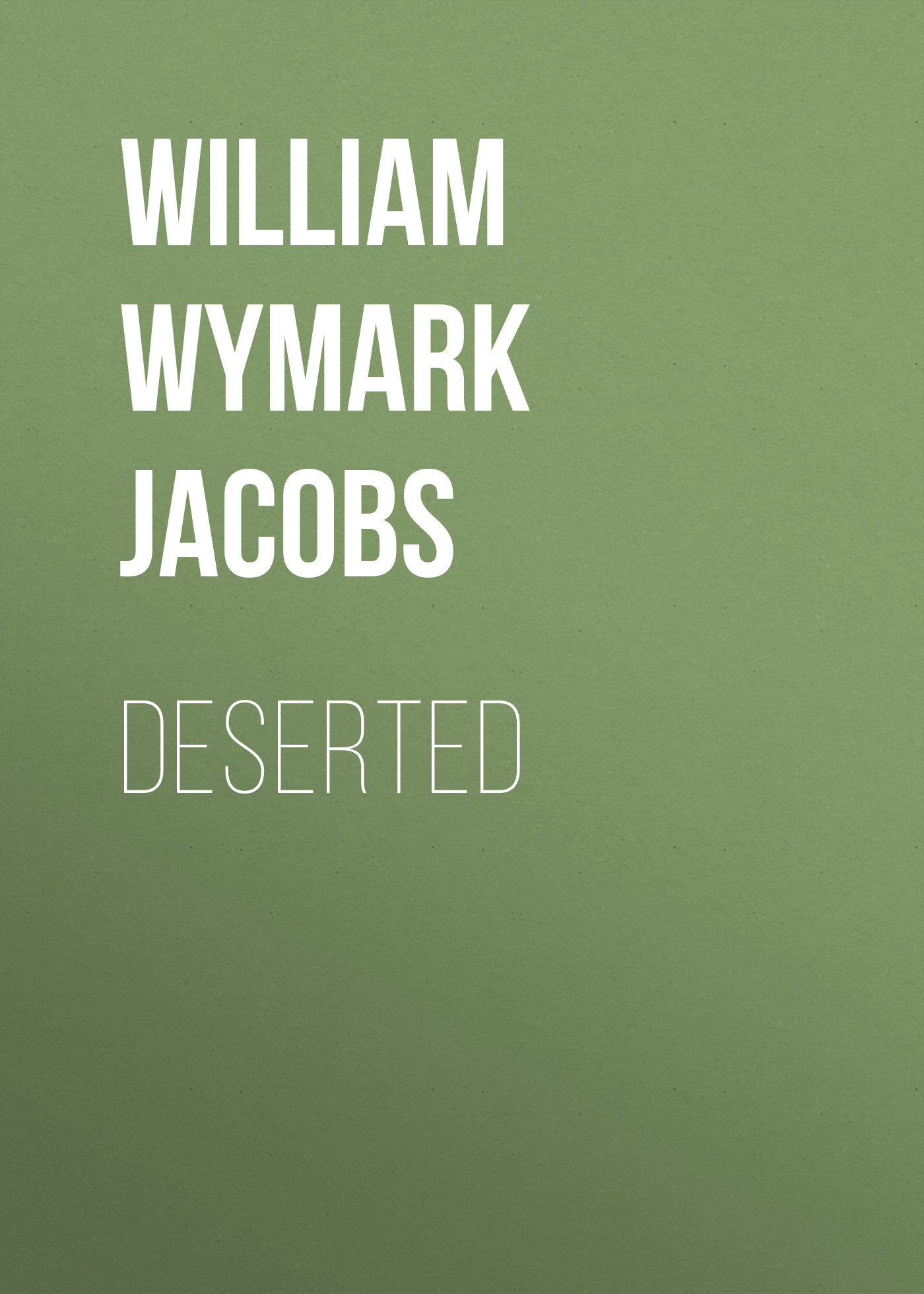 Книга Deserted из серии , созданная William Wymark Jacobs, может относится к жанру Зарубежный юмор, Зарубежная старинная литература, Зарубежная классика. Стоимость электронной книги Deserted с идентификатором 34842806 составляет 0 руб.