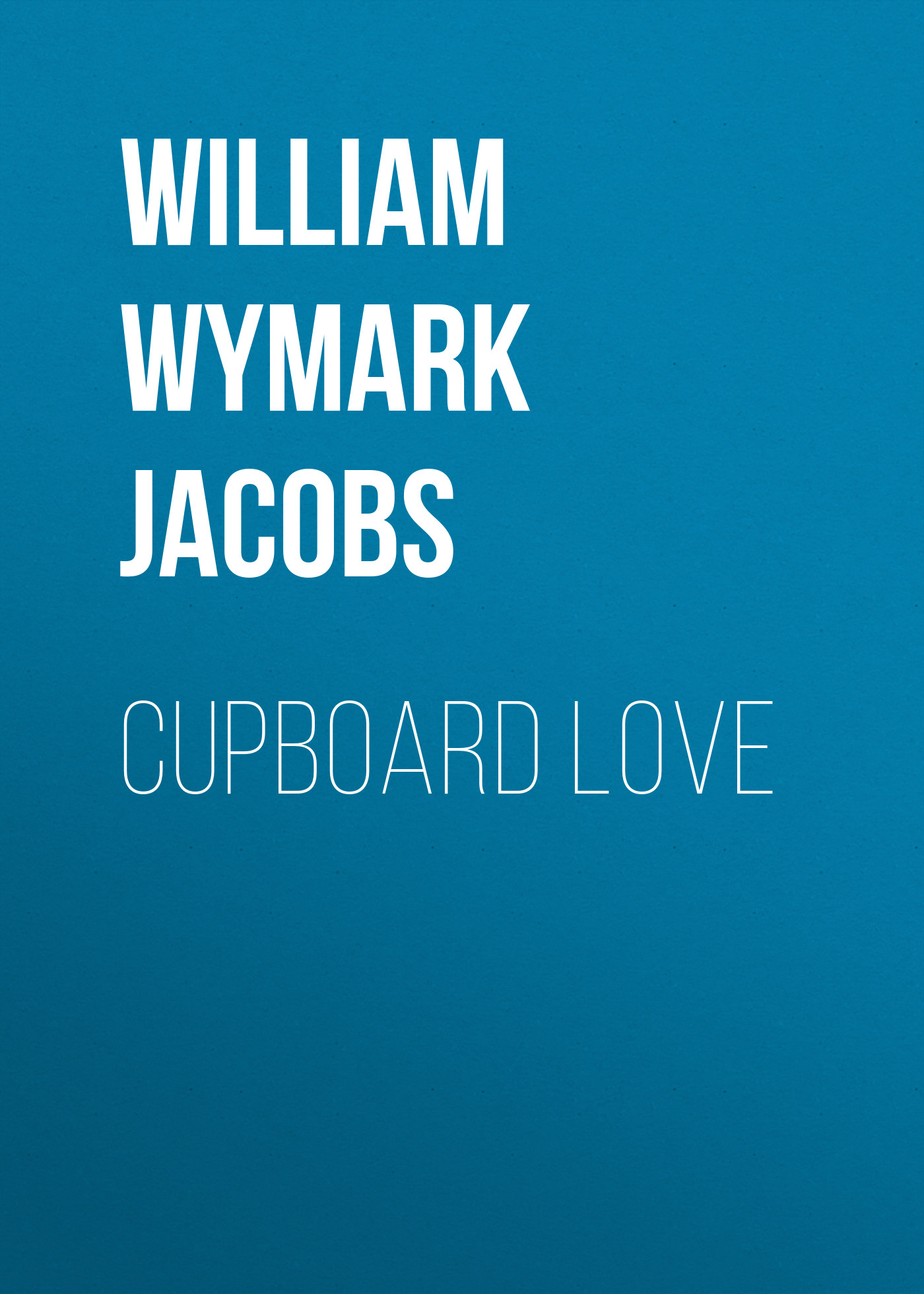 Книга Cupboard Love из серии , созданная William Wymark Jacobs, может относится к жанру Зарубежный юмор, Зарубежная старинная литература, Зарубежная классика. Стоимость электронной книги Cupboard Love с идентификатором 34843902 составляет 0 руб.